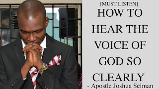 How to HEAR GOD SPEAK TO YOU CLEARLY - Apostle Joshua Selman