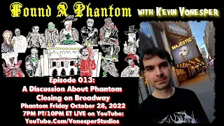 Found A Phantom 013: A Discussion About Phantom Closing on Broadway