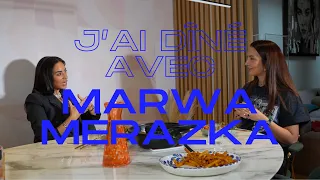 Épisode 7 - J’AI DÎNÉ AVEC MARWA MERAZKA