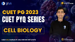 Cell Biology | CUET PYQ Series | CUET PG 2023