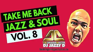 Take Me Back Episode 8 with Dj Jazzy D Old School Soul, Jazz & Golden Oldies Live Mix