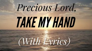 Precious Lord Take My Hand (with lyrics) - The most Beautiful and Peaceful Hymn