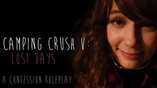 [ASMR] Camping Crush V: Lost Days (confession roleplay for all genders)