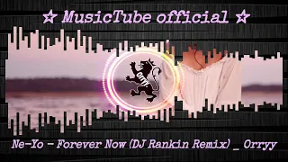 Ne Yo   Forever Now DJ Rankin Remix   Orryy visualization