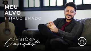 Meu Alvo - Thiago Brado // HISTÓRIA DA CANÇÃO