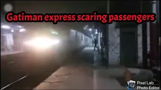 Gatiman express scaring passengers on station