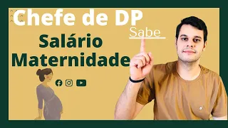 Chefe de DP sabe tudo sobre Salário Maternidade