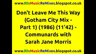 Don't Leave Me This Way (Gotham City Mix - Part 1) - Communards | 80s Club Mixes | 80s Club Music