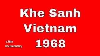 Khe Sanh | Vietnam | Combat