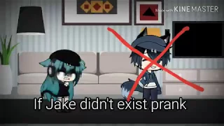 If Jake didn't exist Prank