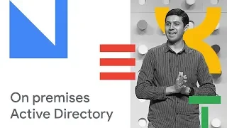 Best Practices for Extending On Premises Active Directory with Applications in GCP (Cloud Next '18)