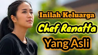 INILAH KELUARGA CHEF RENATTA YANG ASLI