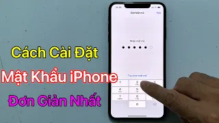 Cách Cài Mật Khẩu iPhone - Mới Nhất 2024