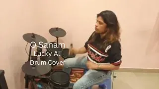 O Sanam | Lucky Ali | Indian Drummer | Drum Cover | Female Drummer