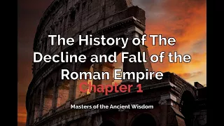 The History of the Decline and Fall of the Roman Empire, Volume 1, (Audiobook) | Chapter 1