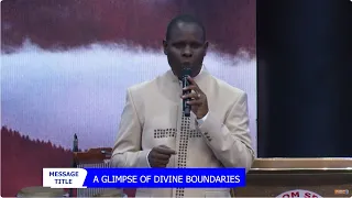 A GLIMPSE OF DIVINE BOUNDARIES || APOSTLE JOHN KIMANI WILLIAM