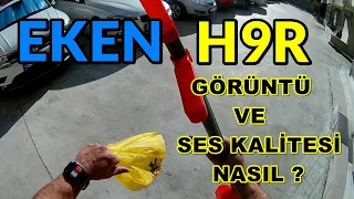 Eken H9R Aksiyon Kamerası / Görüntü ve Ses Kalitesi Nasıl ? / Yeni Planlarım Neler ?