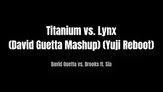 Titanium vs. Lynx (David Guetta Mashup) (Yuji Reboot)