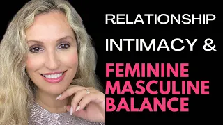 Relationship, Intimacy, Feminine and Masculine Balance Live Session