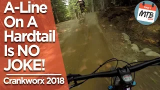 A-Line Full Lap At Whistler // On My Hardtail // Crankworx 2018