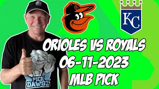 Baltimore Orioles vs Kansas City Royals 6/11/23 MLB Free Pick | MLB Betting Tips