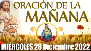 ORACIÓN DE LA MAÑANA - MIERCOLES 28 DICIEMBRE 2022