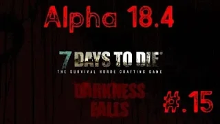 Darkness Falls Mod Alpha 18.4 7 Days To Die Ep.15