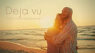 Eratox & Arek Kopaczewski – Deja vu (Official Video)