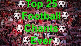 Top 25 Football Chants Of All Time With Lyrics! | Funny, Rude, Viral, Best Football Chants | Part 1