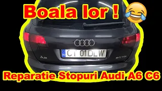 Cum se repara stopurile la Audi A6 C6! Boala lor! :D