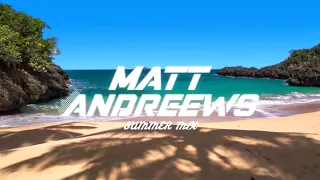 Summer Mix 2023 By Matt Andreews 2023