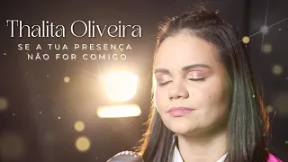 Se Tua Presença Não For Comigo - THALITA OLIVEIRA