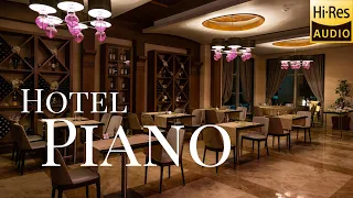 Lounge Piano BGM in the Finest Hotel【Spa/Relaxation/Hi-Res Audio】