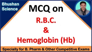 MCQ on Red Blood Cells and Hemoglobin | | B. Pharm | Nursing | Pharmacist | GPAT | Bhushan Science