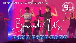 【KPWT in Hong Kong D2】Barcode & US - Bang Bang Bang Fancam | 230201