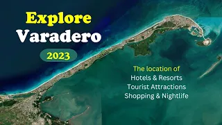 VARADERO 2023 - The location of hotels, tourist attractions, and more