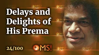 Delays and Delights of His Prema | OMS Episode - 24/100