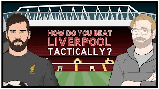 How Do You Beat Liverpool Tactically?