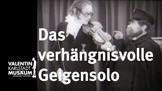 Karl Valentin & Liesl Karlstadt | EIN VERHÄNGNISVOLLES GEIGENSOLO [subtitled]