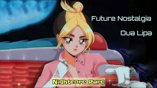 Future Nostalgia - Dua Lipa (Nightcore)