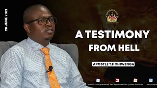 Sunday Service 20 June 2021 Apostle T.F Chiwenga (Admonition) - A Testimony From Hell.