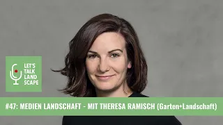 #47: Medien Landschaft – mit Theresa Ramisch (Garten+Landschaft)