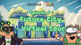 Future City - Virtual Tour | How are future cities like? | Future Mobility | Škoda X Meta Bears