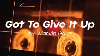 Got To Give It Up by Marvin Gaye