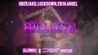 Uberjakd, Lockdown, Enya Angel   Lullabye (Dewski & DJ BAX Bootleg)