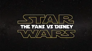 Star Wars: The Fans Vs Disney