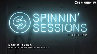 Spinnin' Sessions 092 - Guests: Borgeous B2B Shaun Frank