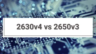 2630v4 vs 2650v3