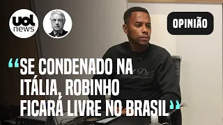 Robinho: Se condenado por estupro coletivo na Itália, jogador ficará livre no Brasil | Maierovitch