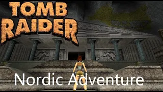 Tomb Raider 1 Custom Level - Nordic Adventure Walkthrough